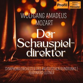 Download track Der Schauspieldirektor Ouverture Edith Wiens, Gwynne Howell, Symphonieorchester Des Bayerischen Rundfunks, Ferdinand Leitner, Barbara Kilduff, Deon Van Der Walt