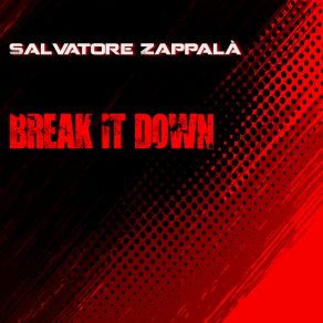 Download track Break It Down (Extended Club Mix) Salvatore Zappalà