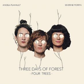 Download track Three Days Of Forest Angela Flahault
