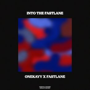 Download track Into The Fastlane FastlaneOneKayy