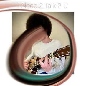 Download track I Need 2 Talk 2 U Elliott Barden