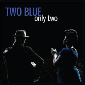 Download track I Hear You Bangin' Two Blue