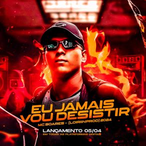 Download track Jamais Vou Desistir MC SOARES 62