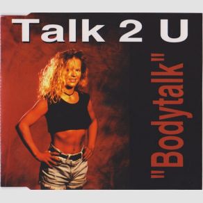 Download track Bodytalk (Radio Edit) Talk 2 U