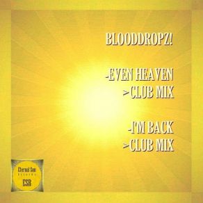 Download track Even Heaven (Club Mix) BloodDropz!