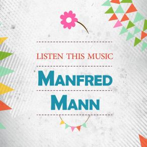 Download track Don't Ask Me What I Say Manfred Mann