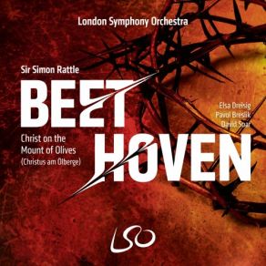 Download track Christ On The Mount Of Olives (Christus Am Ölberge), Op. 85: No. 1a. Introduzione. Grave - Adagio Simon Rattle, London Symphony Orchestra