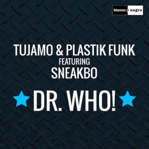 Download track Dr. Who! (Nu: Tone Instrumental Remix) Sneakbo, Tujamo