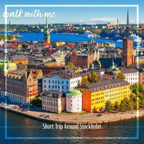 Download track Short Trip Around Stockholm, Pt. 1 Daniel Dodik