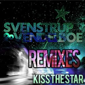 Download track Kiss The Star (El! H X Stone Radio Edit) Svenstrup & Vendelboe