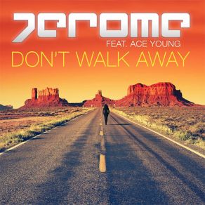 Download track Dont Walk Away (Club Mix) Ace Young, Jerome