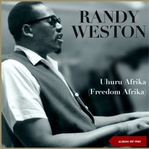 Download track Introduction: Uhuru Kwanza (Part One) Randy Weston