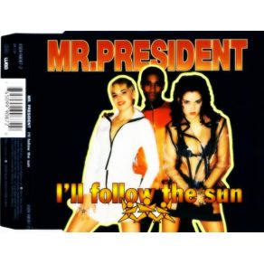 Download track I'Ll Follow The Sun (Discotheque Version) Mr. PresidentOakley Hall