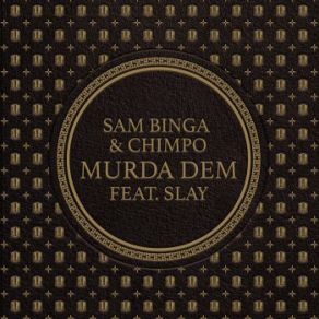 Download track Murda Dem Slay, Chimpo, Sam Binga