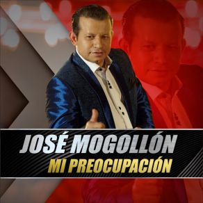 Download track Mi Preocupación Jose Mogollon