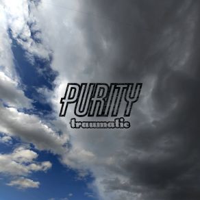 Download track Traumatic Purity