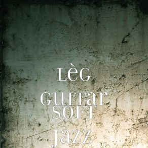 Download track Soft Jazz Lèg Guitar