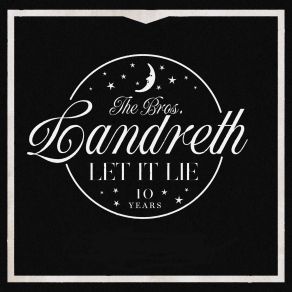 Download track Let It Lie (Acoustic) The Bros. Landreth