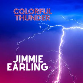 Download track Colorful Thunder Jimmie Earling