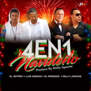 Download track 4en1 Navideño (Luis Vargas, El Prodigio & Willy Lapache) El JeffreyEl Prodigio, Luis Vargas