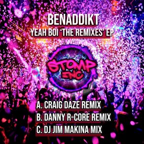 Download track Yeah Boi (Danny R Core Remix) BenaddiktDanny R-Core