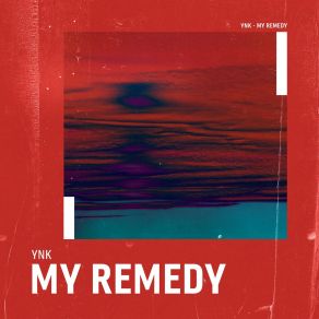 Download track My Remedy (Extended Mix) Ynk