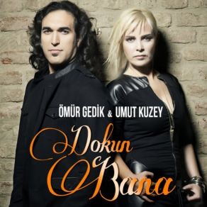 Download track Dokun Bana Ömür Gedik, Umut Kuzey