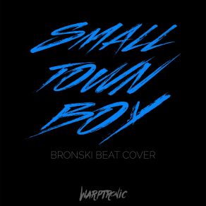 Download track Smalltown Boy (Bronski Beat Cover) Warptronic