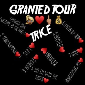 Download track Granted Tour Into (Thanks For Doubting Me) Trice