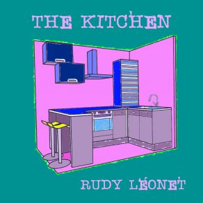 Download track The Kitchen Rudy Léonet