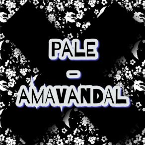 Download track Amavandal X-PaLe