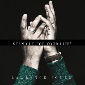 Download track Stand Up For Your Life Lawrence Jones