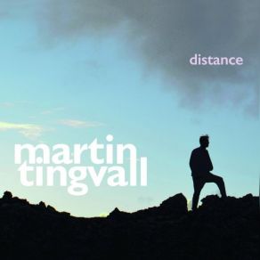 Download track An Idea Of Distance Martin Tingvall