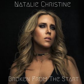 Download track Broken From The Start Natalie Christine