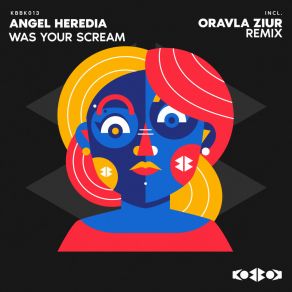 Download track WAS YOUR SCREAM (Oravla Ziur Radio Mix) Angel HerediaOravla Ziur