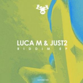 Download track Riddim (Original Mix) Luca M, Just2