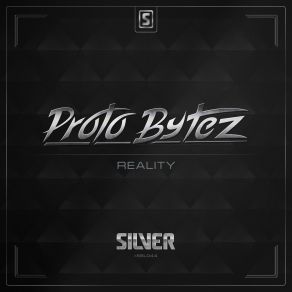 Download track Reality (Original Mix) Proto Bytez