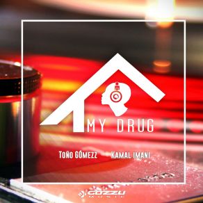 Download track My Drug (Original Mix) Kamal Imani