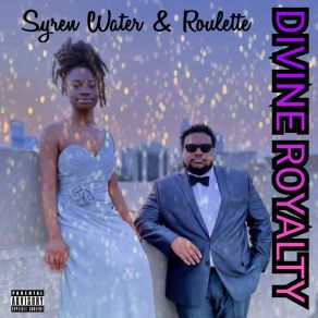 Download track Divine Royalty RouletteSyren Water