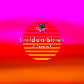 Download track Golden Skies R3trowl