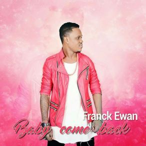 Download track Baby Come Back Franck Ewan