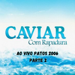 Download track Vai Que Ta Gostoso (Ao Vivo) Caviar Com Rapadura