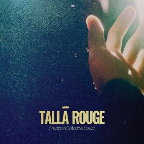 Download track Shapes In Collective Space Tallā Rouge