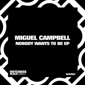 Download track Now That You Need Me Miguel Campbell