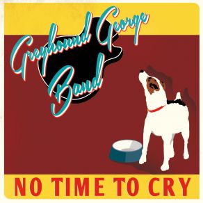 Download track If It Wasn't For You Greyhound George Band