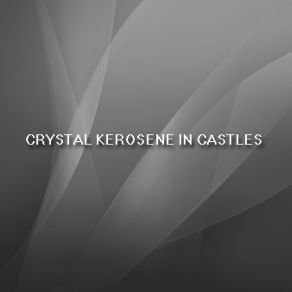 Download track Crystal Kerosene In Castles MESTA NET