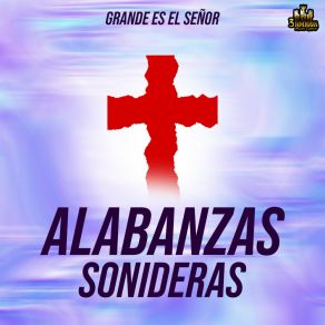 Download track Conviene Que Cristo Crezca Alabanzas Sonideras