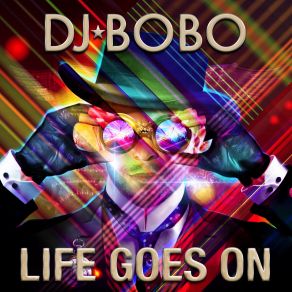 Download track Life Goes On (Instrumental Version) DJ BOBO