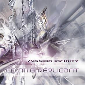 Download track Mission Infinity Cosmic Replicant