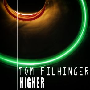 Download track Higher (Unexpected Reaction Mix) Tom Filhinger